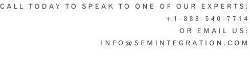 Call Today to speak to one of our experts: +1-888-540-7714 Or email us: Info@semintegration.com